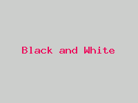 Black and White